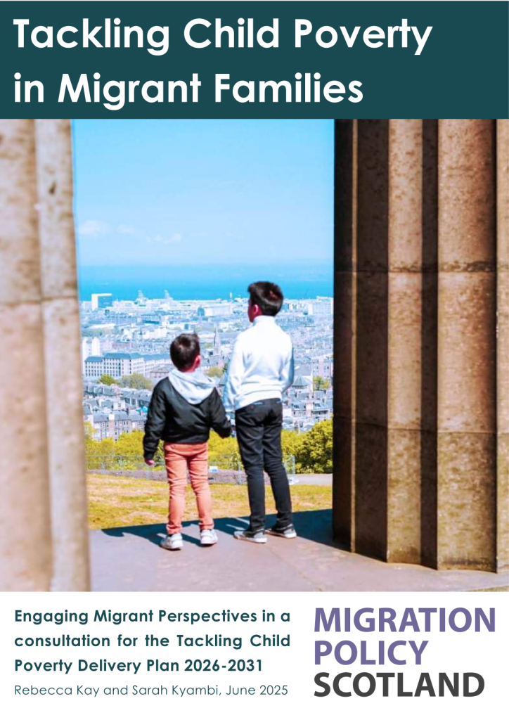 Front cover of Tackling Child Poverty in Migrant Families​: Engaging Migrant Perspectives in a consultation for the Tackling Child Poverty Delivery Plan 2026-2031​
